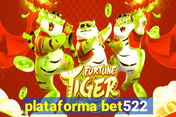 plataforma bet522